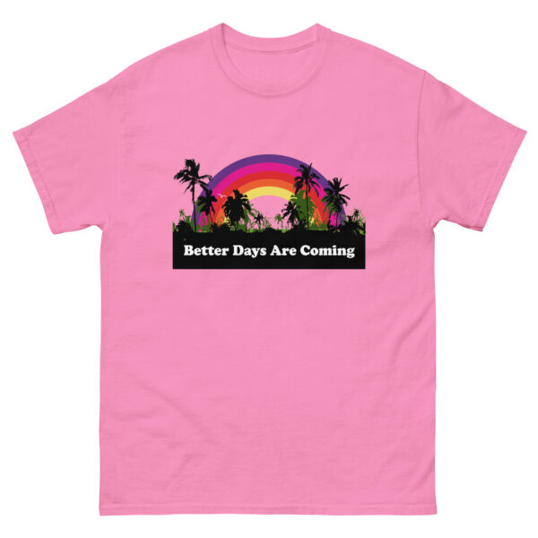 Better Days Unisex T-Shirt - Image 23