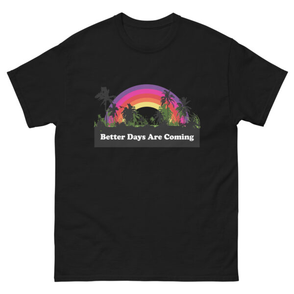 Better Days Unisex T-Shirt - Image 2