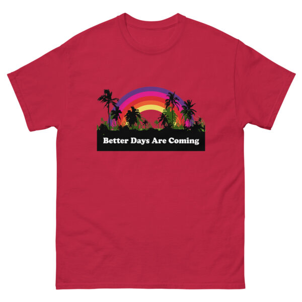 Better Days Unisex T-Shirt - Image 10