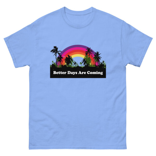 Better Days Unisex T-Shirt - Image 25