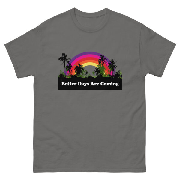 Better Days Unisex T-Shirt - Image 15
