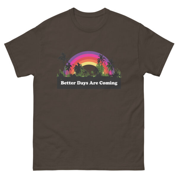 Better Days Unisex T-Shirt - Image 8