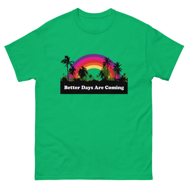 Better Days Unisex T-Shirt - Image 21