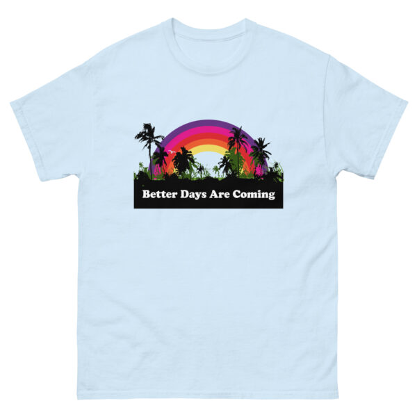 Better Days Unisex T-Shirt - Image 33