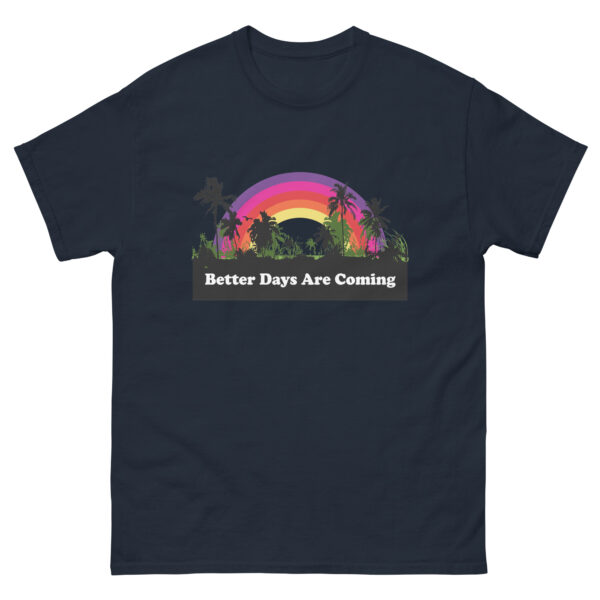 Better Days Unisex T-Shirt - Image 4