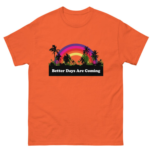 Better Days Unisex T-Shirt - Image 19