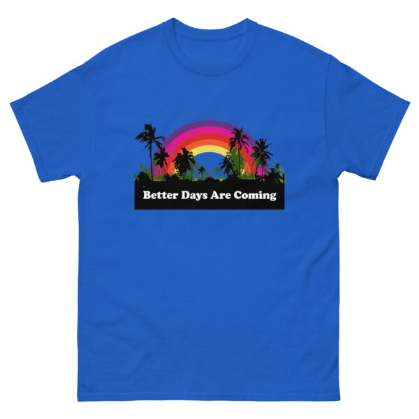 Better Days Unisex T-Shirt - Image 12