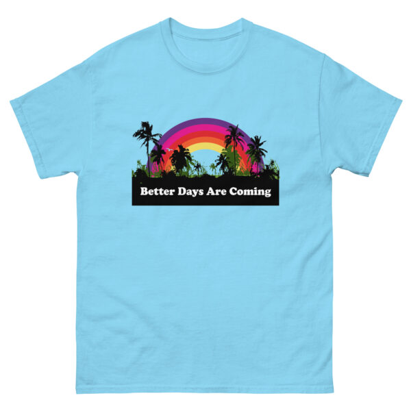Better Days Unisex T-Shirt - Image 31